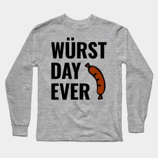 Wurst (Worst) Day Ever Long Sleeve T-Shirt